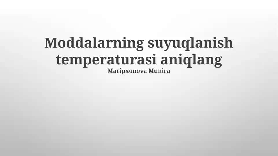 Moddalarning suyuqlanish temperaturasi aniqlang