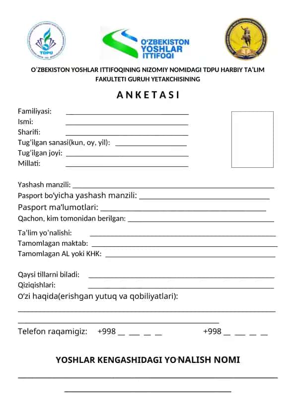 ANKETA (O‘zbekistan Yoshlar Ittifoqining Nizomiy nomidagi TDPU Harbiy Ta’lim Fakulteti Guruh yetakchisining)