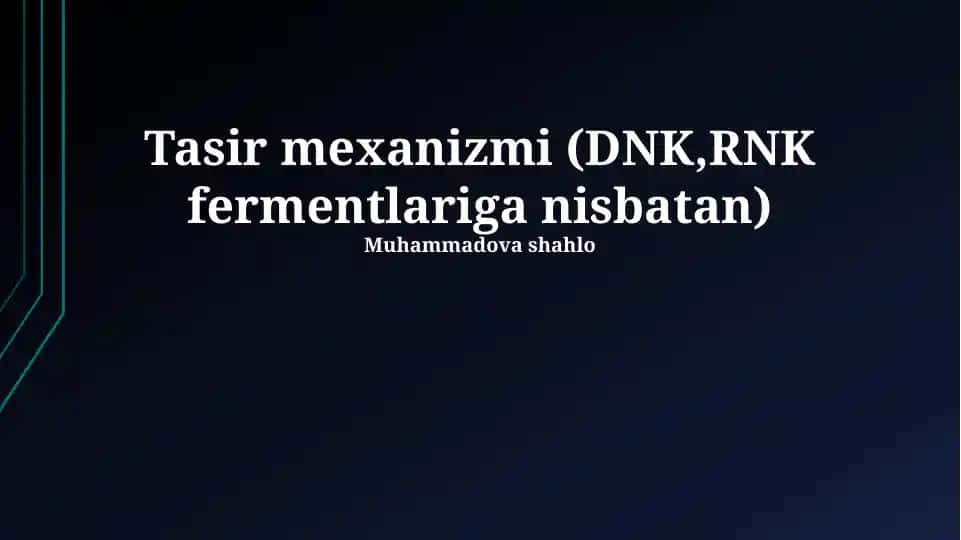 Tasir mexanizmi (DNK, RNK fermentlariga nisbatan)