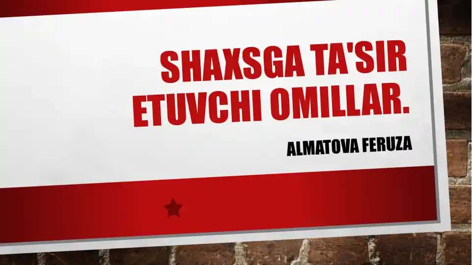 Shaxsga ta'sir etuvchi omillar