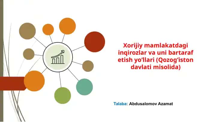 Xorijiy mamlakatdagi inqirozlar va uni bartaraf etish yoʻllari (Qozogʻiston davlati misolida)