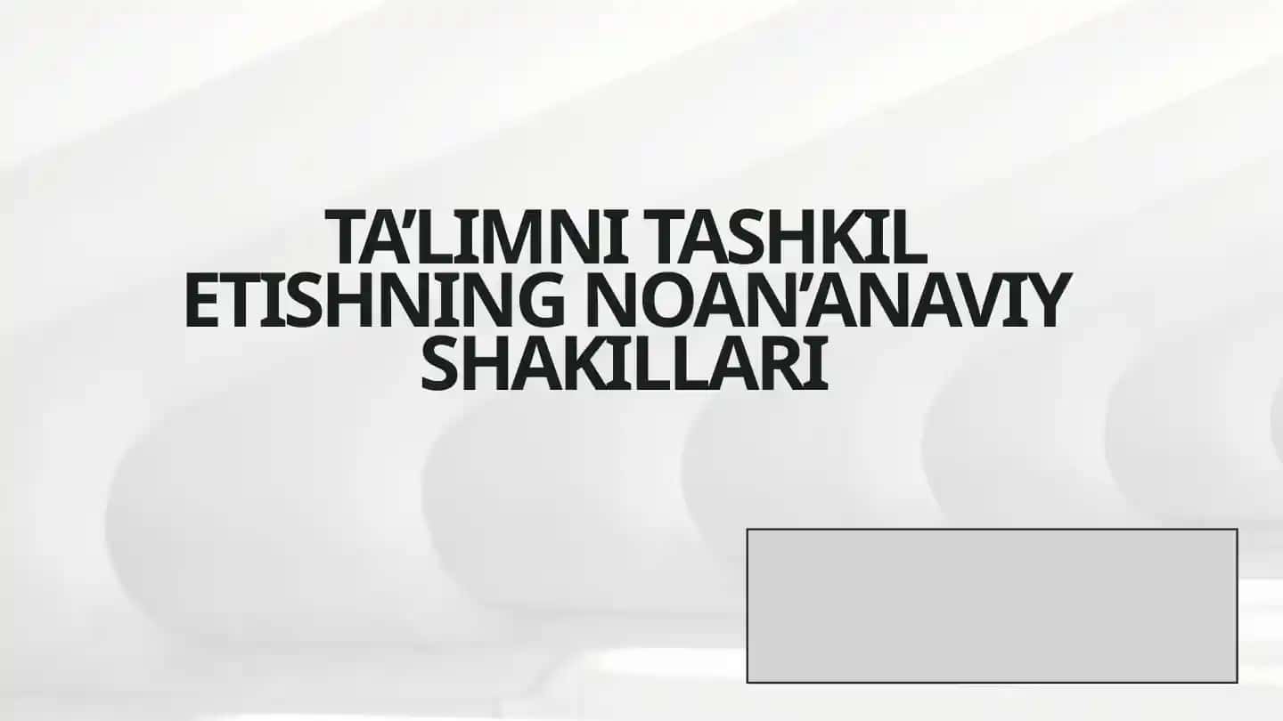 AN’ANAVIY DARS SHAKLLARI