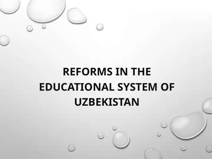 Reforms in the educational system of Uzbekistan