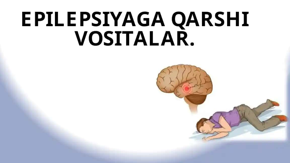 EPILEPSIYAGA QARSHI VOSITALAR