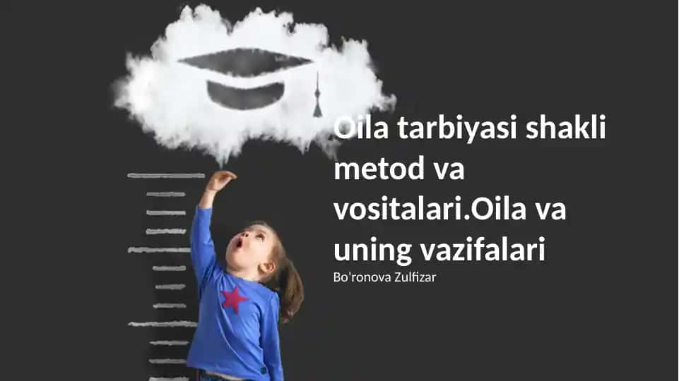 Oila tarbiyasi shakli metod va vositalari