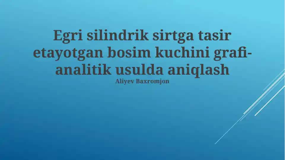 Egri silindrik sirtga tasir etayotgan bosim kuchini grafi-analitik usulda aniqlash