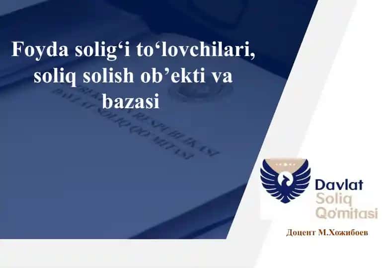 Foydasoliğit o‘tlovchilari, soliq solish ob’ektivabazasi