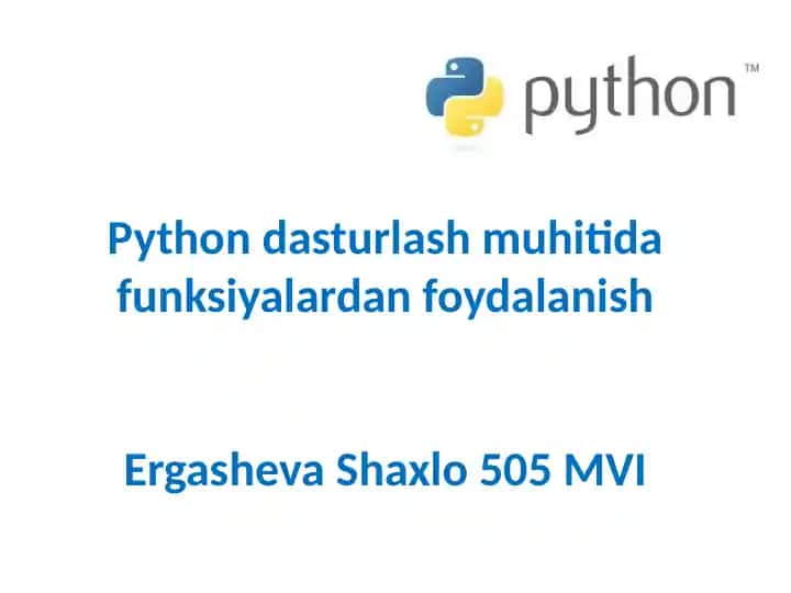 Python dasturlash muhitida funksiyalardanfoydalanish