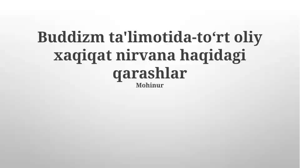 Buddizm ta'limotida-to‘rt oliy xaqiqat nirvana haqidagi qarashlar