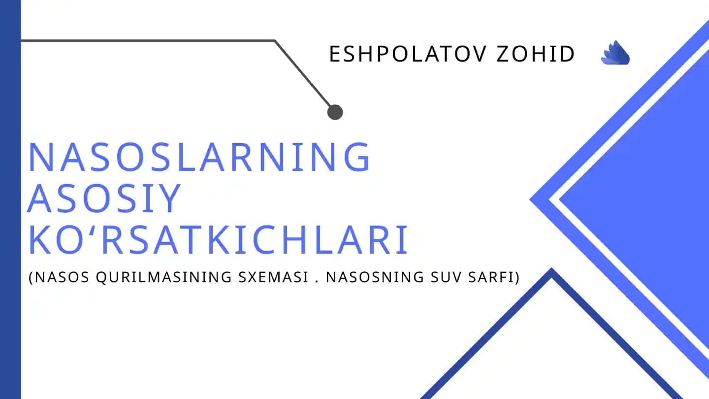 NASOSLARNING ASOSIY KOʻRSATKICHLARI