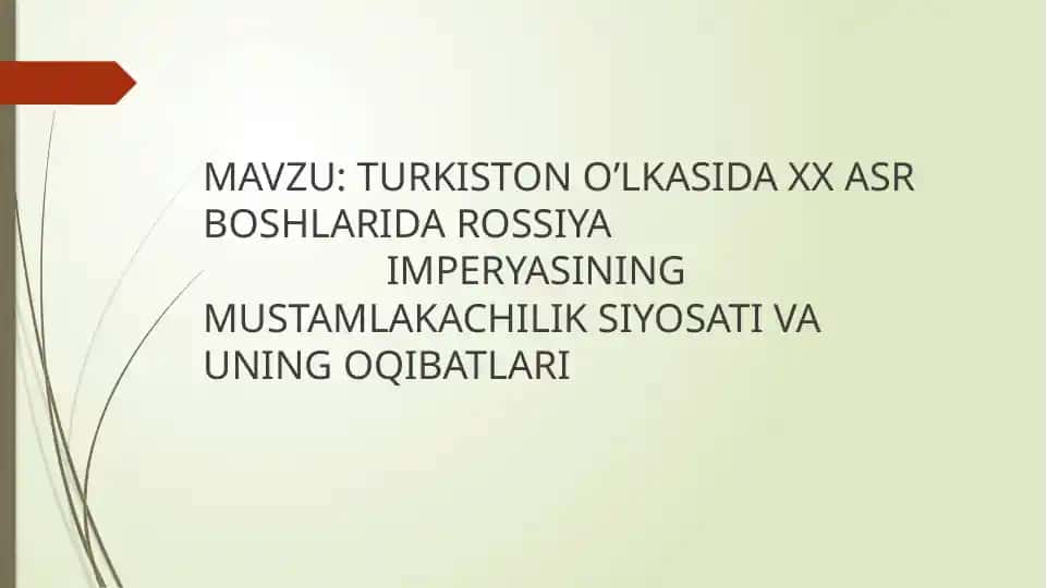 TURKISTON O’LKASIDA XX ASR BOSHLARIDA ROSSIYA IMPERYASINING MUSTAMLAKACHILIK SIYOSATI VA UNING OQIBATLARI