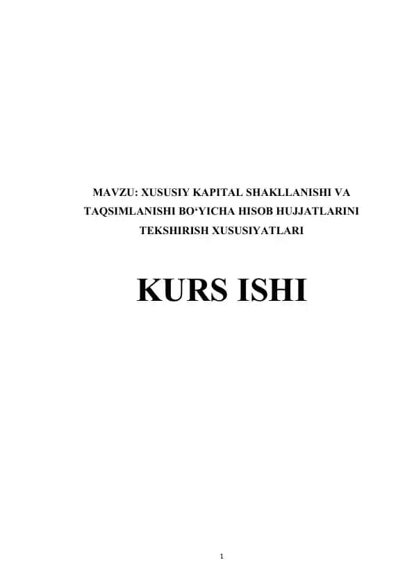 XUSUSIY KAPITAL SHAKLLANISHI VA TAQSIMLANISHI BO‘YICHA HISOB HUJJATLARINI TEKSHIRISH XUSUSIYATLARI
