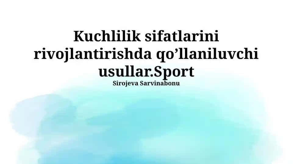 Kuchlilik sifatlarini rivojlantirishda qo’llaniluvchi usullar.Sport