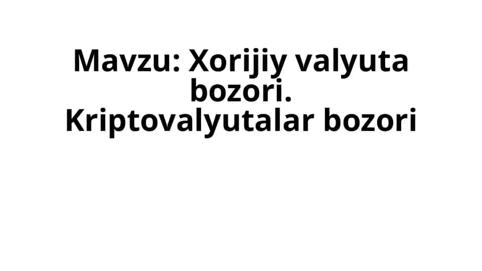 Xorijiy valyuta bozori. Kriptovalyuta bozori