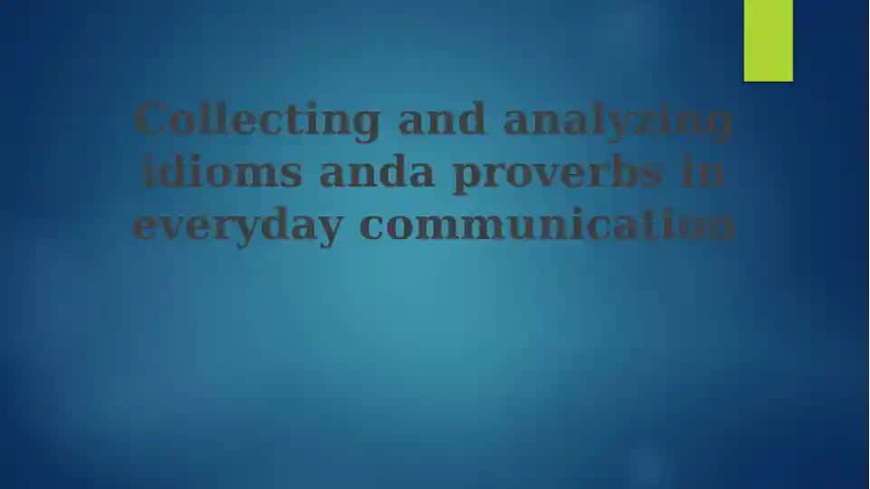 Idioms and Proverbs Collection