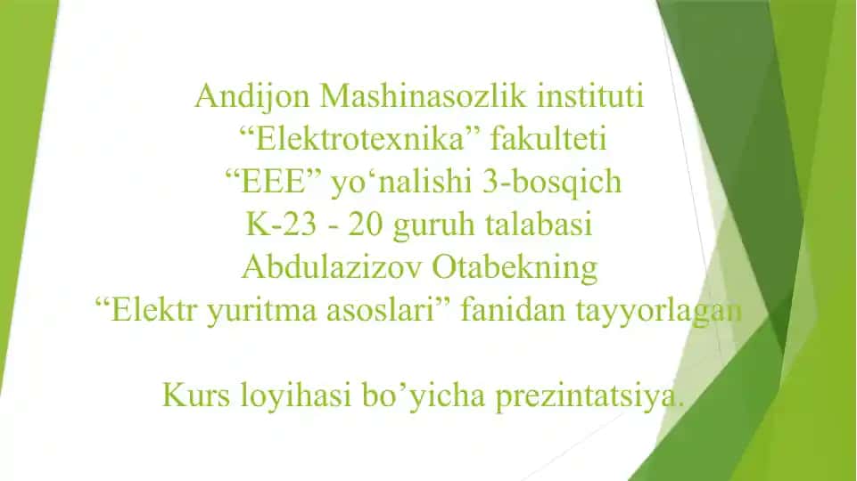 Abdulazizov Otabek "Elektryuritma asoslari" fanidan tayyorlagan Kurs loyihasi prezintatsiyasi
