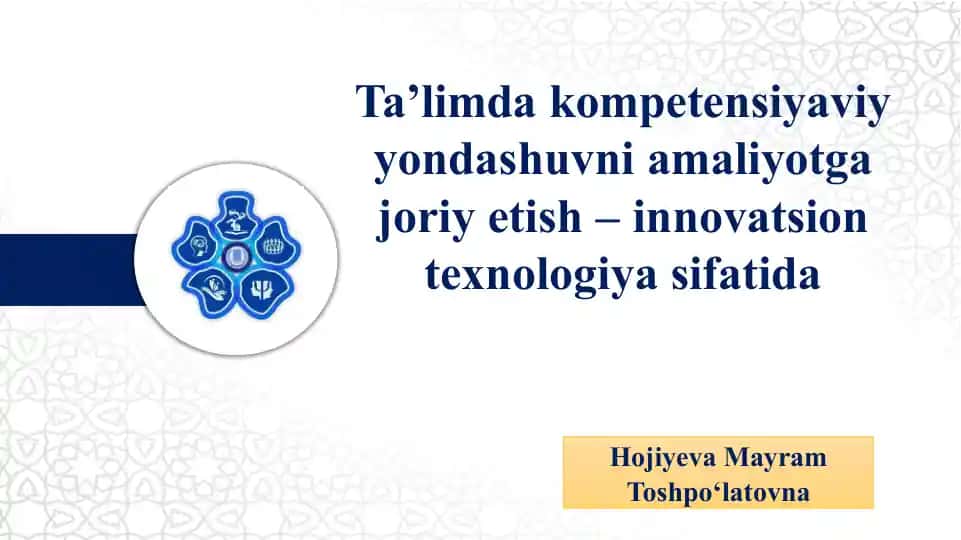 Ta’limda kompetensiyaviy yondashuvni amaliyotga joriy etish – innovatsion texnologiya sifatida