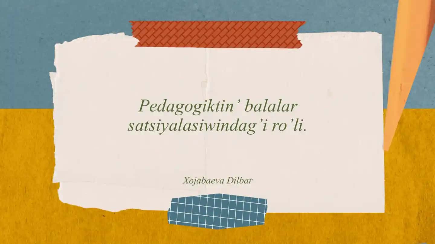 Pedagogiktin balalarsatsiyalasiwindagi ro'li