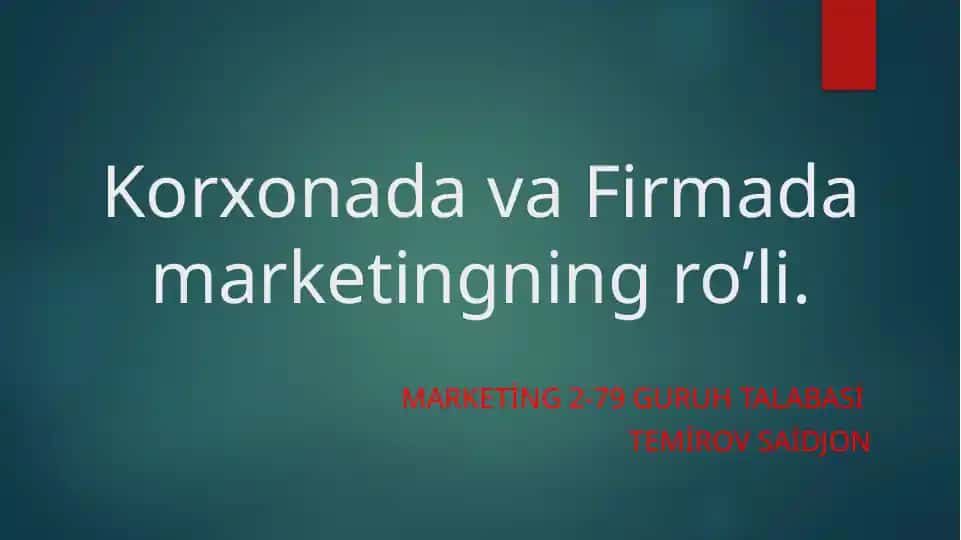 Korxonada va Firmada marketingning ro’li