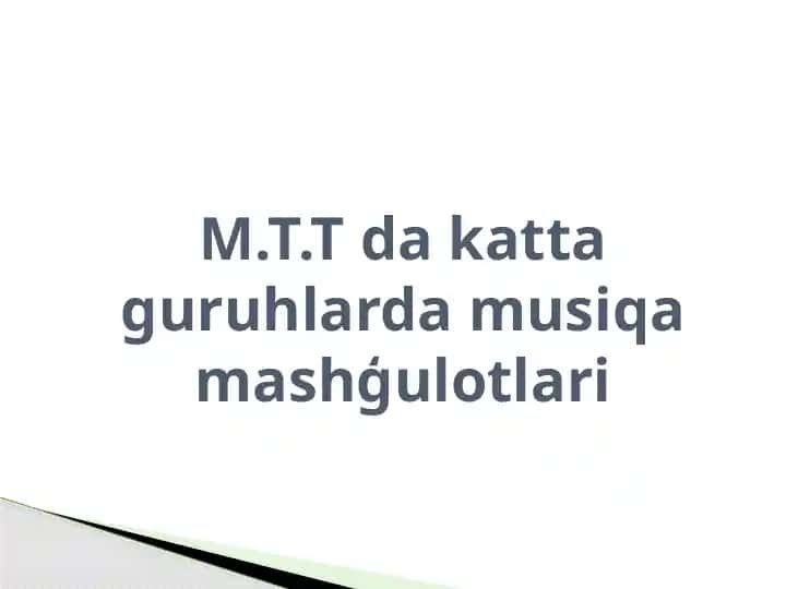 M.T.T da katta guruhlarda musiqa mashģulotlari
