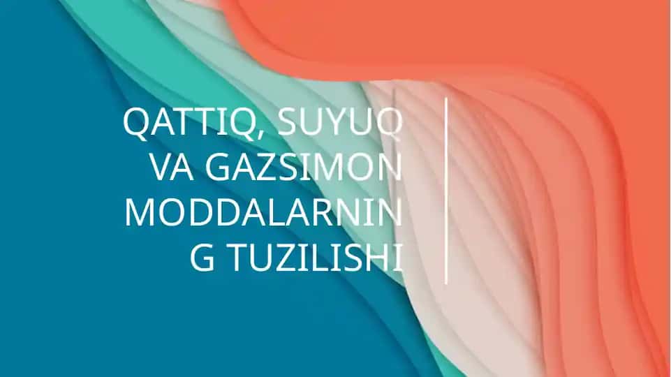 Qattiq, suyuq va gazsimon moddalarning tuzilishi