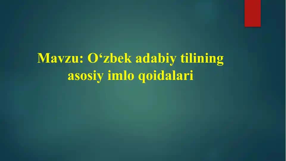 O‘zbek adabiy tilining asosiy imlo qoidalari