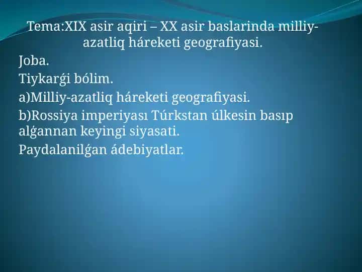 XIX asir aqiri – XX asir baslarinda milliy-azatliq háreketi geografiyasi.
