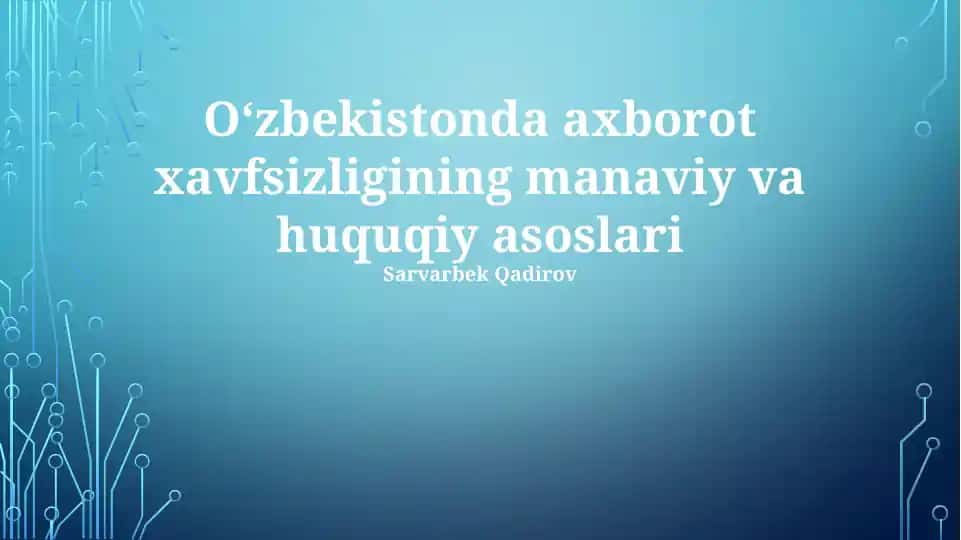 Oʻzbekistonda axborot xavfsizligining ma'naviy va huquqiy asoslari