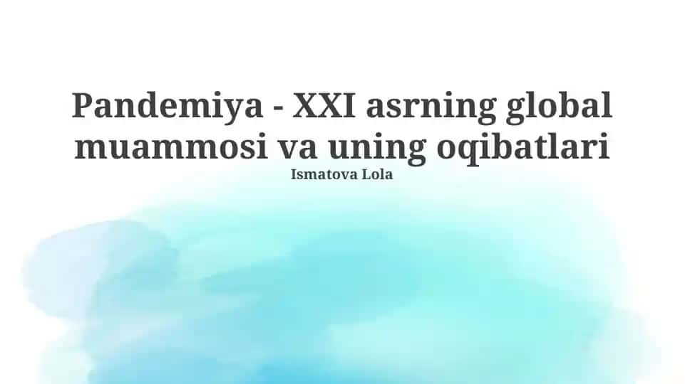 Pandemiya - XXI asrning global muammosi va uning oqibatlari
