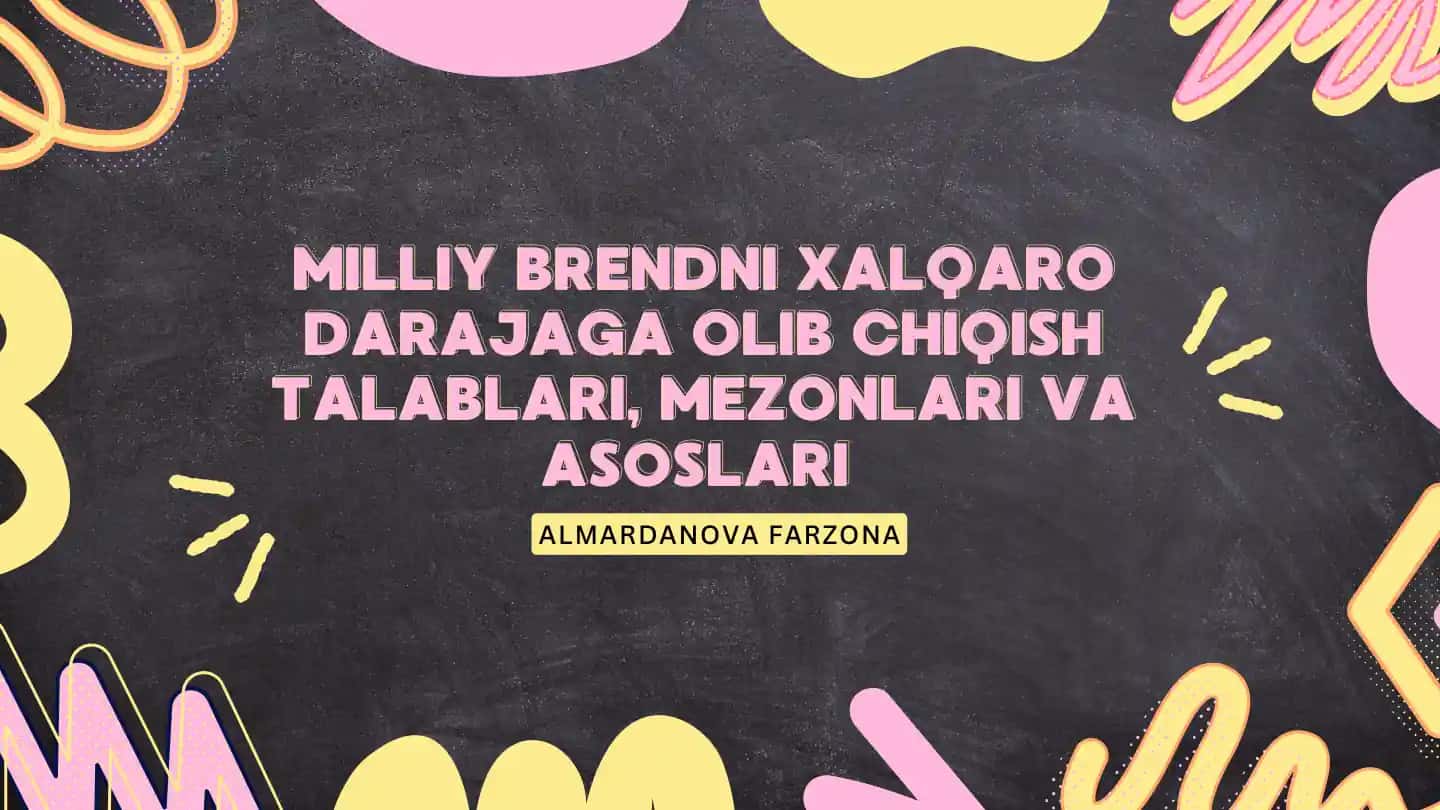 Milliy brendni xalqaro darajaga olib chiqish