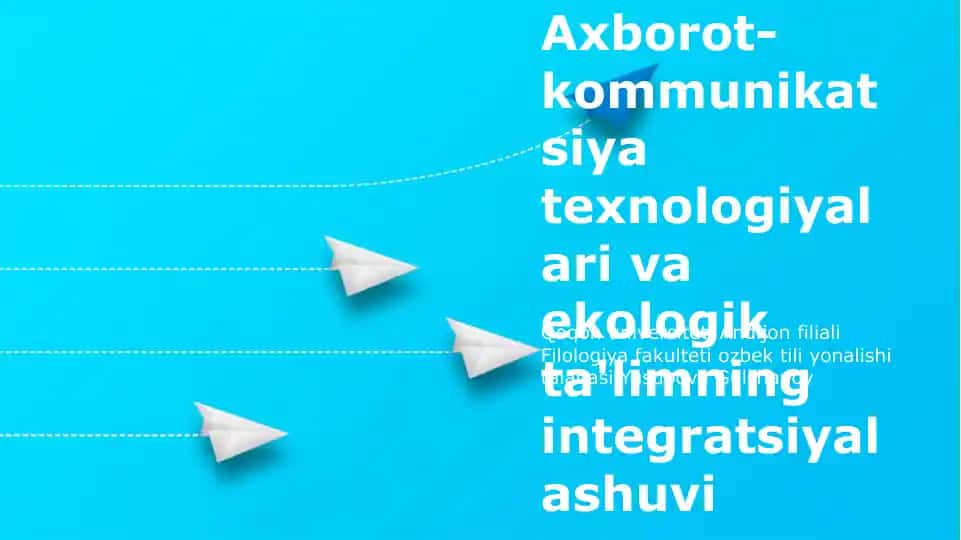 Axborot-kommunikatsiya texnologiyalari va ekologik ta'limning integratsiyalashuvi