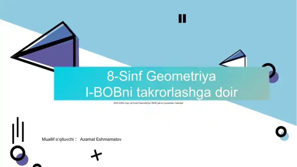 8-Sinf Geometriya I-BOBni takrorlashga doir mashqlar