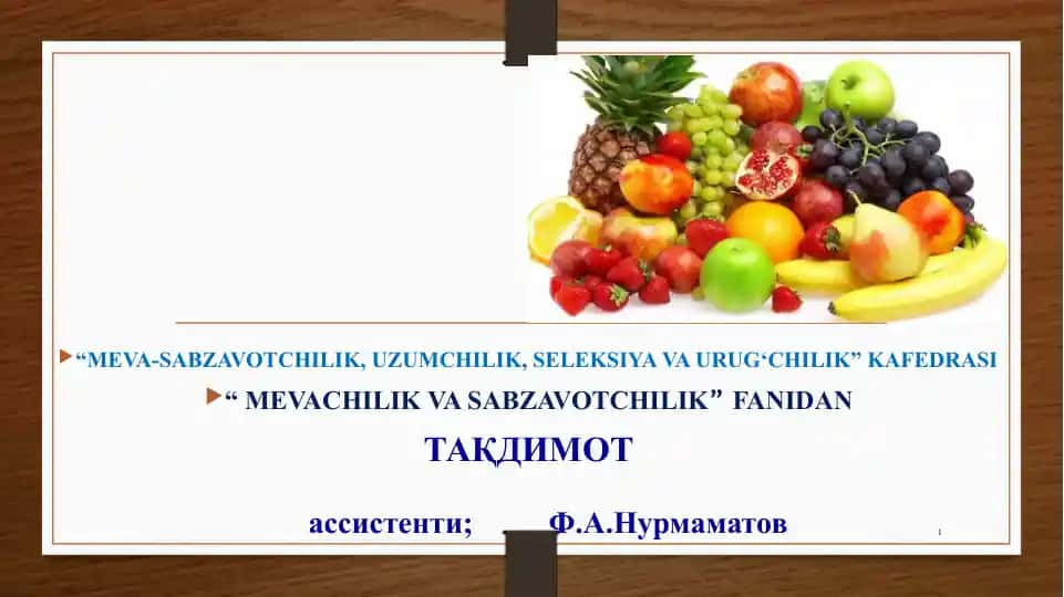 Kirish. O‘ZBEKISTONDA MEVAChILIKNING QISQAChA TARIXI, HOZIRGI AHVOLI