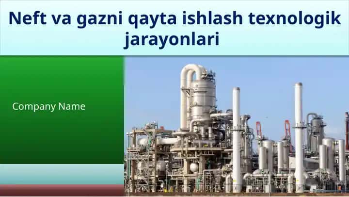 Neft va gazni qayta ishlash texnologik jarayonlari