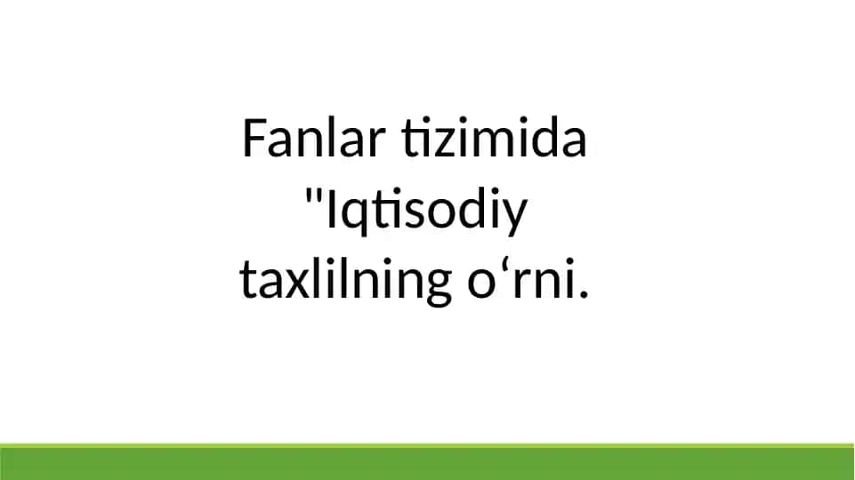 Fanlar tizimida "Iqtisodiy taxlilning oʻrni".