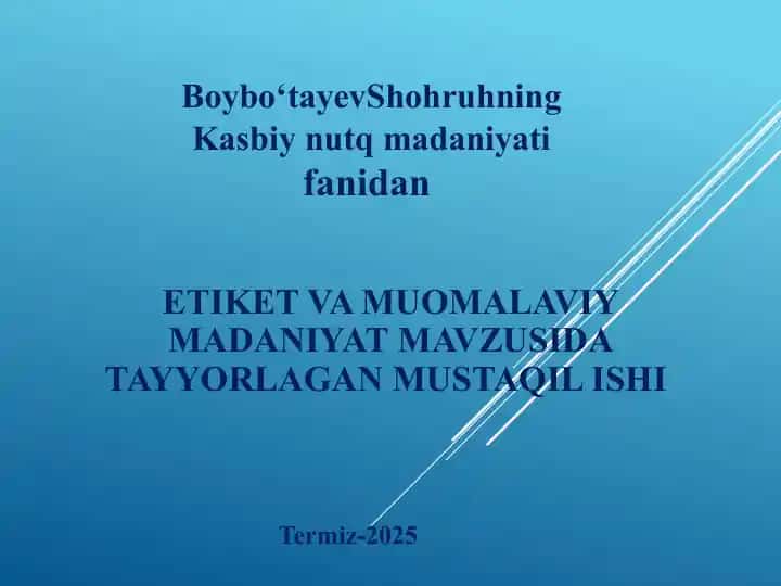 Etiket va muomalaviy madaniyat mavzusida tayyorlagan mustaqil ish