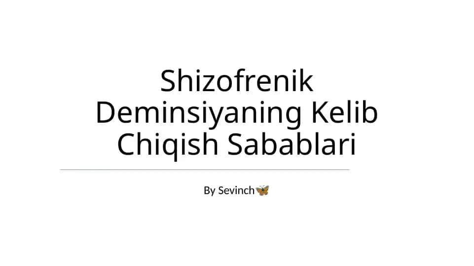 Shizofrenik Deminsiyaning Kelib Chiqish Sabablari