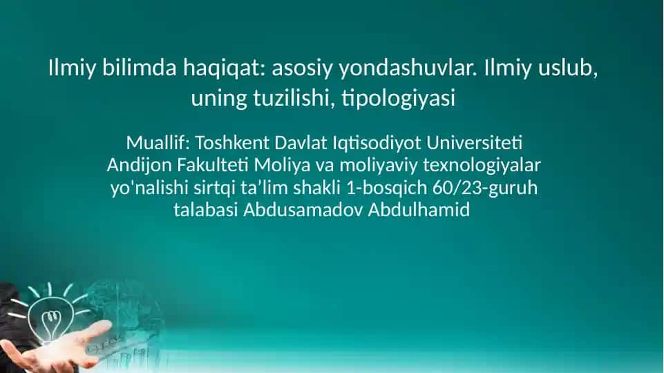 Ilmiy bilimda haqiqat: asosiy yondashuvlar. Ilmiy uslub, uning tuzilishi, tipologiyasi
