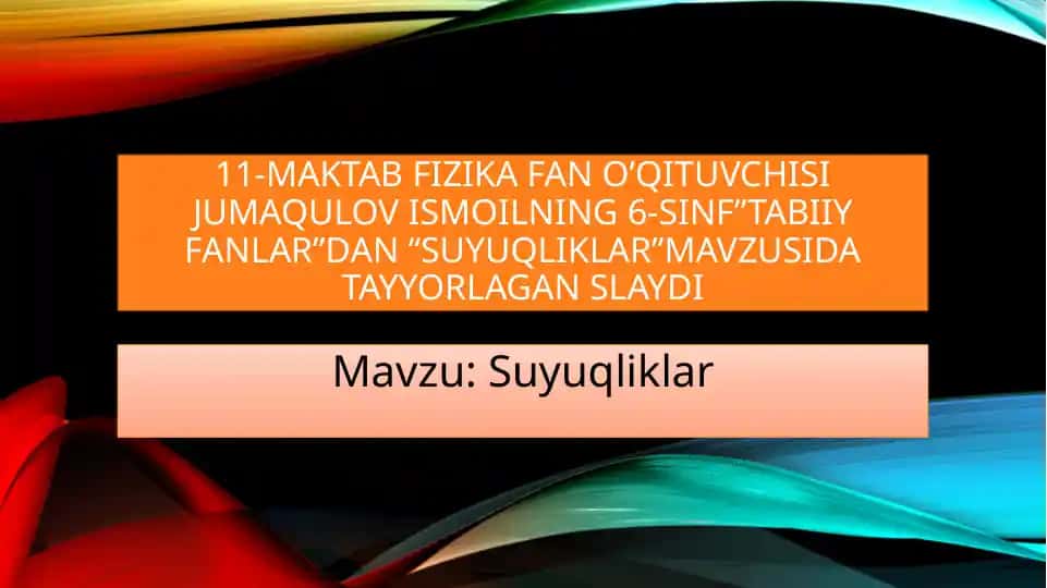 6-sinf “Tabiiy fanlar” mavzusida suyuqliklar slaydi
