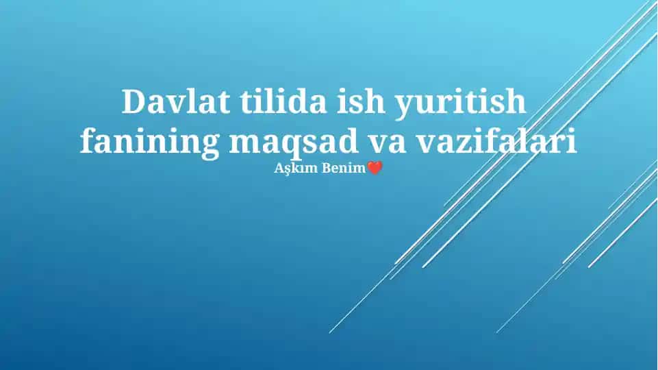 Davlat tilida ish yuritish fanining maqsad va vazifalari