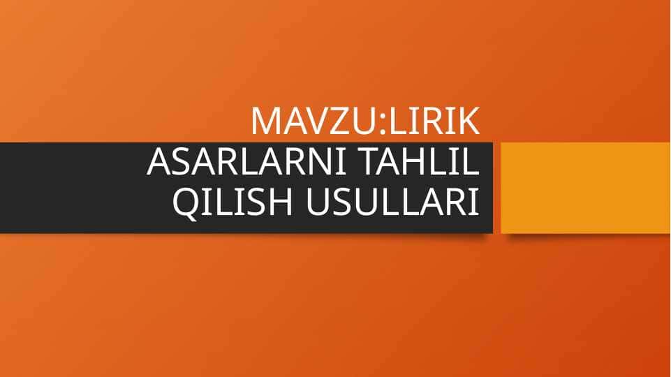 Lirik asarlarni tahlil qilish usullari