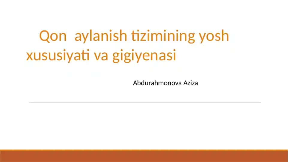Qonaylanish tizimi ning yosh xususiyati va gigiyenasi