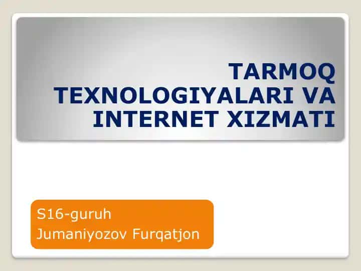 TARMOQ TEXNOLOGIYALARI VA INTERNET XIZMATI