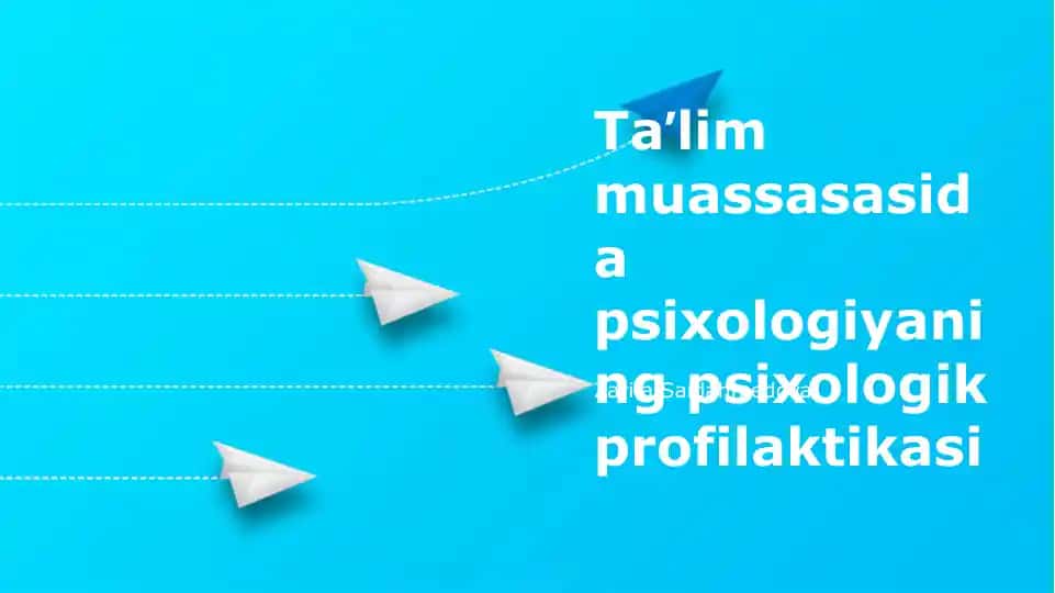 Taʼlim muassasasida psixologiyaning psixologik profilaktikasi