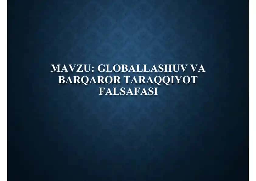 Globallashuvva va Barqaror Taraqqiyot Falsafasi