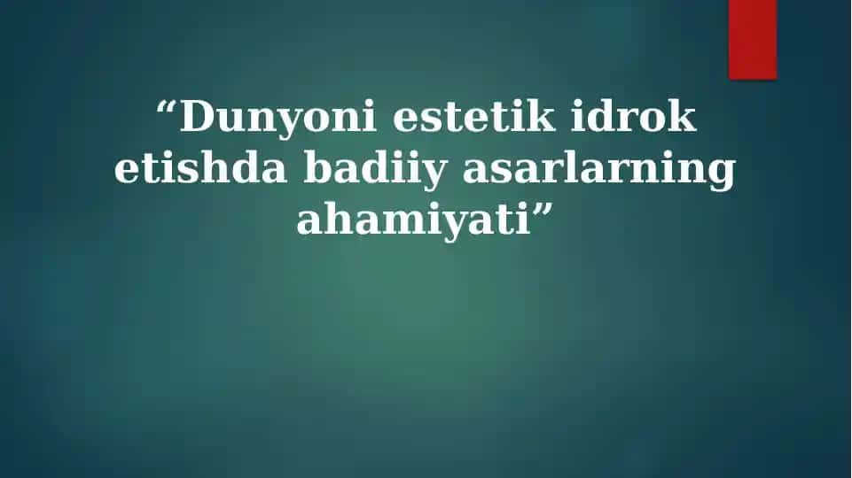 Dunyoniestetikidroketishdabadiiyasarlarningahamiyati
