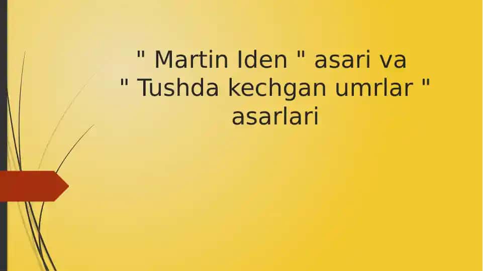 "Martin Iden" va "Tushda kechgan umrlar" asarlari