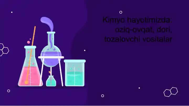 Kimyo hayotimizda: oziq-ovqat, dori, tozalovchi vositalar