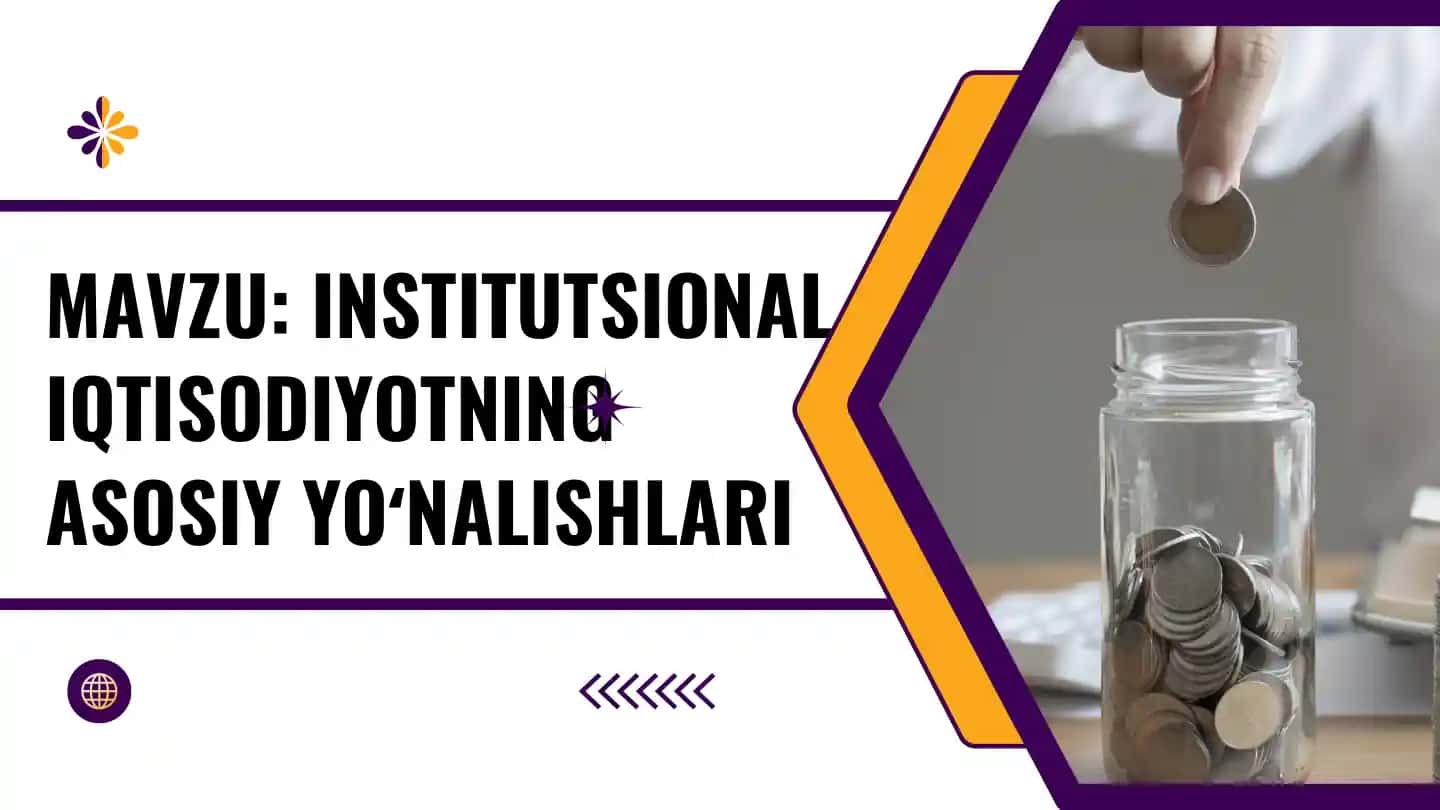 Institutsional iqtisodiyotning asosiy yoʻnalishlari