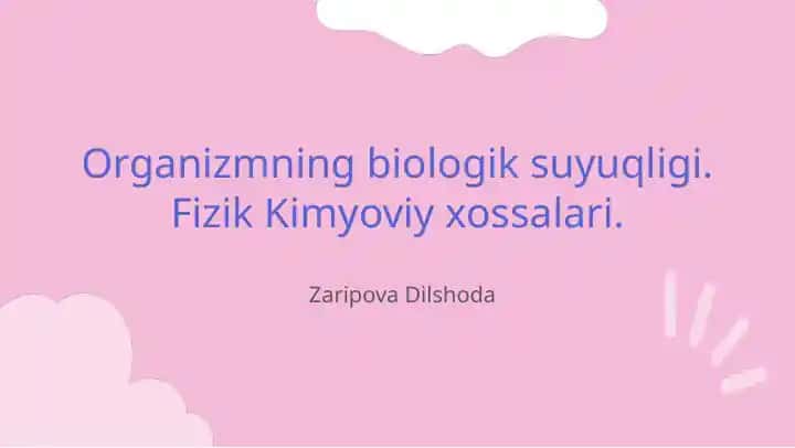 Organizmning biologik suyuqligi. Fizik Kimyoviy xossalari.
